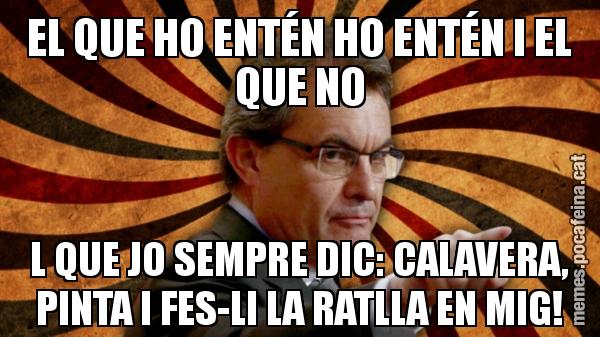 EL QUE HO ENTÉN HO ENTÉN I EL QUE NO L QUE JO SEMPRE DIC: CALAVERA, PINTA I FES-LI LA RATLLA EN MIG!
