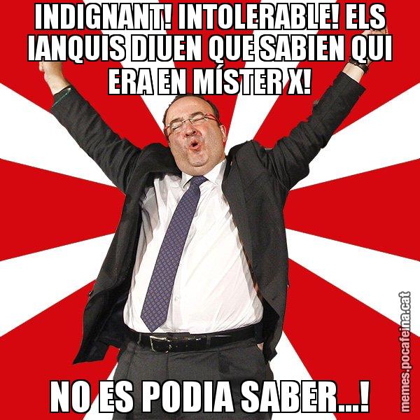 INDIGNANT! INTOLERABLE! ELS IANQUIS DIUEN QUE SABIEN QUI ERA EN MÍSTER X! NO ES PODIA SABER...! - Miquel Iceta - 27S