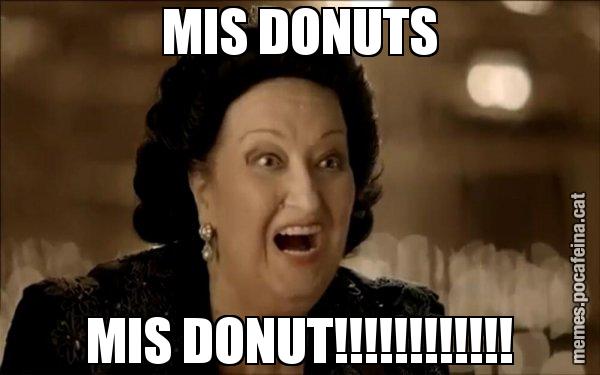 MIS DONUTS MIS DONUT!!!!!!!!!!!! - Montserrat Caballé