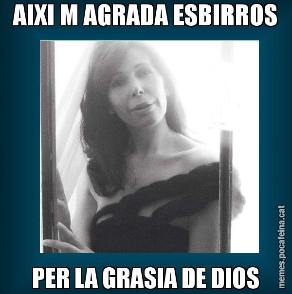 AIXI M AGRADA ESBIRROS PER LA GRASIA DE DIOS - Alícia Sánchez Mairena
