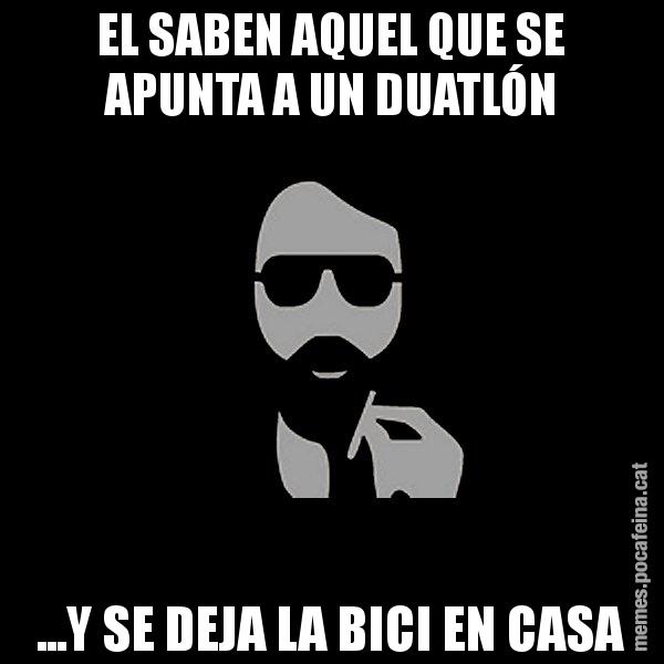 EL SABEN AQUEL QUE SE APUNTA A UN DUATLÓN ...Y SE DEJA LA BICI EN CASA - Eugenio