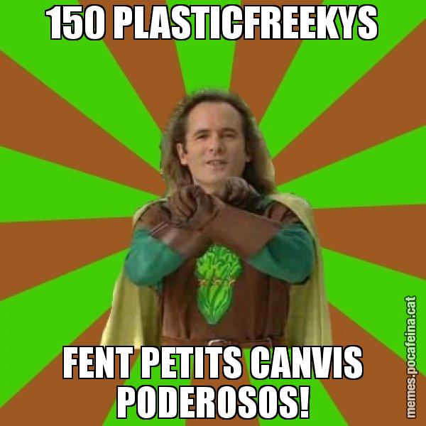 150 PLASTICFREEKYS FENT PETITS CANVIS PODEROSOS! - Capità Enciam