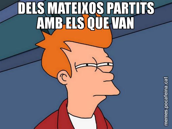 DELS MATEIXOS PARTITS AMB ELS QUE VAN - Futurama Fry