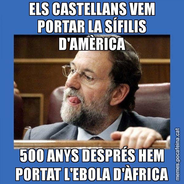 ELS CASTELLANS VEM PORTAR LA SÍFILIS D'AMÈRICA 500 ANYS DESPRÉS HEM PORTAT L'EBOLA D'ÀFRICA - Mmmmmariano Rajoy