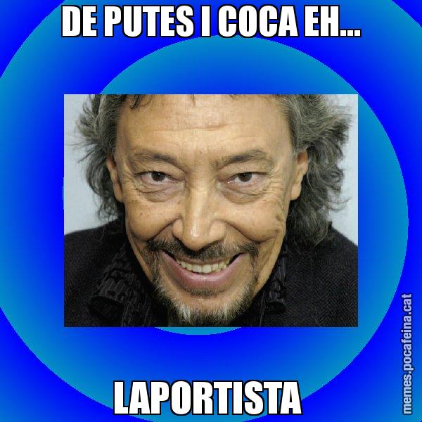 DE PUTES I COCA EH... LAPORTISTA - Llongueras