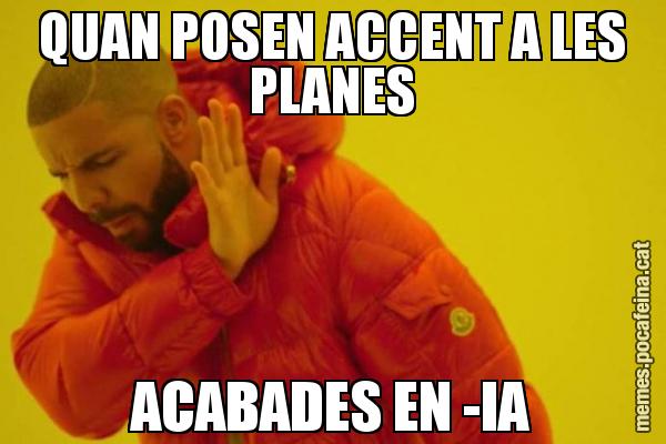 QUAN POSEN ACCENT A LES PLANES ACABADES EN -IA