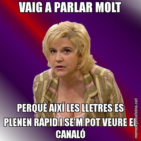 VAIG A PARLAR MOLT PERQUÈ AIXÍ LES LLETRES ES PLENEN RÀPID I SE'M POT VEURE EL CANALÓ - Pilar Rahola