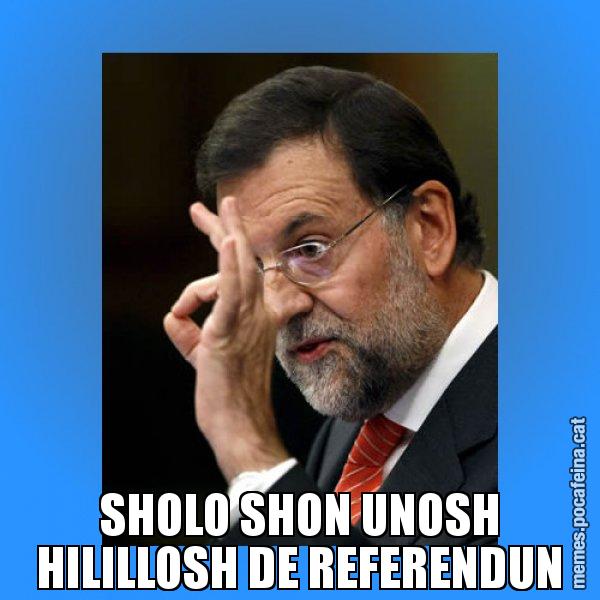 SHOLO SHON UNOSH HILILLOSH DE REFERENDUN - Rajoy Zero