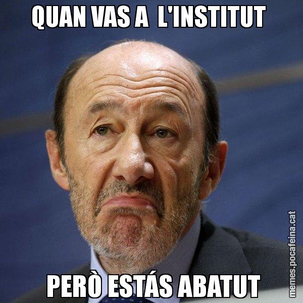 QUAN VAS A  L'INSTITUT   PERÒ ESTÁS ABATUT - Rubalcaba
