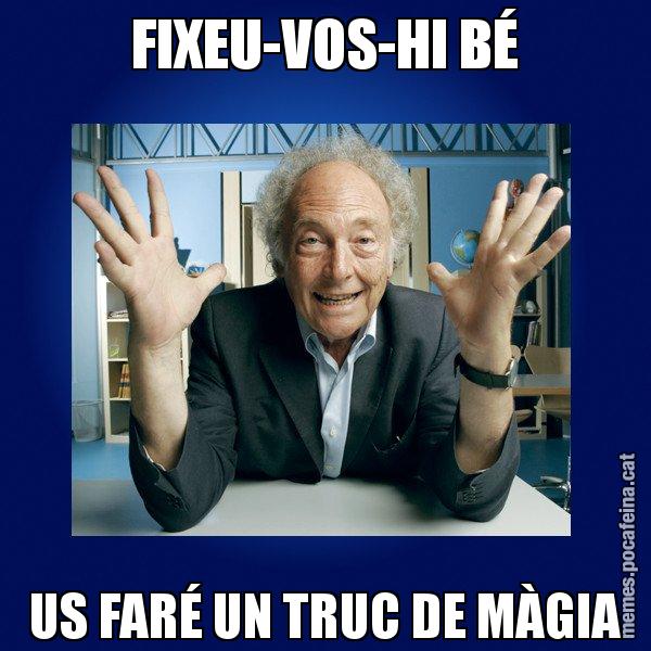 FIXEU-VOS-HI BÉ US FARÉ UN TRUC DE MÀGIA - Eduard Punset