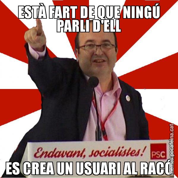 ESTÀ FART DE QUE NINGÚ PARLI D'ELL ES CREA UN USUARI AL RACÓ - Miquel Iceta