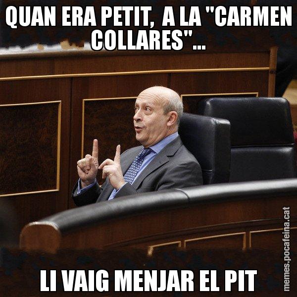 QUAN ERA PETIT,  A LA "CARMEN COLLARES"... LI VAIG MENJAR EL PIT - Ministre Wert