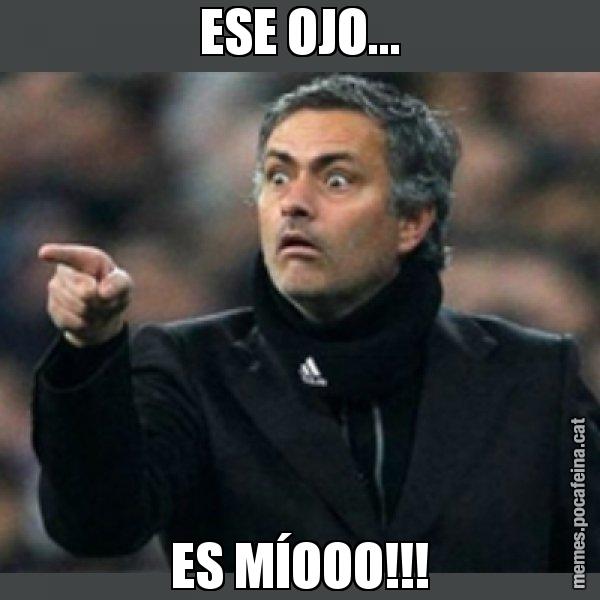 ESE OJO... ES MÍOOO!!! - Mourinho
