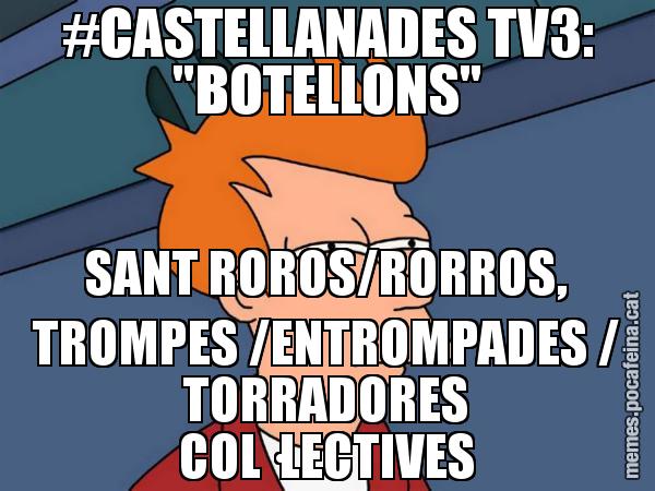 #CASTELLANADES TV3: "BOTELLONS" SANT ROROS/RORROS, TROMPES /ENTROMPADES / TORRADORES COL·LECTIVES - Futurama Fry
