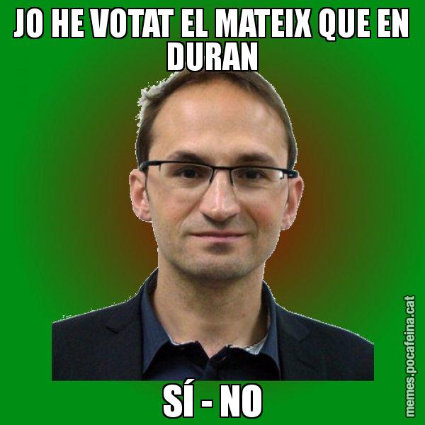 JO HE VOTAT EL MATEIX QUE EN DURAN SÍ - NO - Joan Herrera