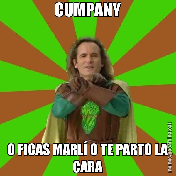 CUMPANY O FICAS MARLÍ O TE PARTO LA CARA - Capità Enciam