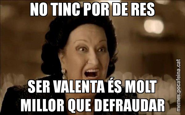 NO TINC POR DE RES SER VALENTA ÉS MOLT MILLOR QUE DEFRAUDAR - Montserrat Caballé