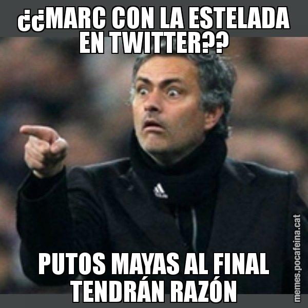 ¿¿MARC CON LA ESTELADA EN TWITTER?? PUTOS MAYAS AL FINAL TENDRÁN RAZÓN - Mourinho