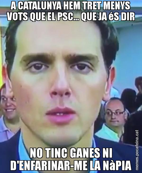 A CATALUNYA HEM TRET MENYS VOTS QUE EL PSC... QUE JA éS DIR NO TINC GANES NI D'ENFARINAR-ME LA NàPIA