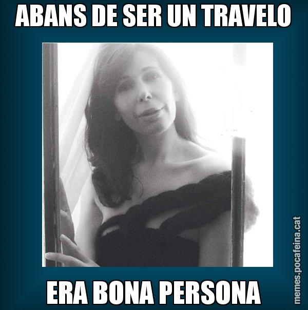 ABANS DE SER UN TRAVELO ERA BONA PERSONA - Alícia Sánchez Mairena