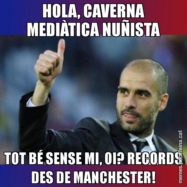 HOLA, CAVERNA MEDIÀTICA NUÑISTA TOT BÉ SENSE MI, OI? RECORDS DES DE MANCHESTER! - Pep Guardiola