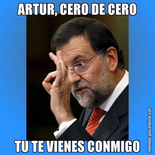ARTUR, CERO DE CERO TU TE VIENES CONMIGO - Rajoy Zero