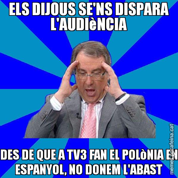 ELS DIJOUS SE'NS DISPARA L'AUDIèNCIA DES DE QUE A TV3 FAN EL POLòNIA EN ESPANYOL, NO DONEM L'ABAST - Cuní Telepatia