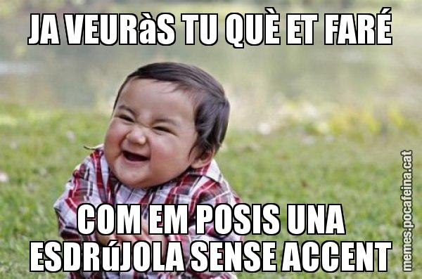 JA VEURàS TU QUÈ ET FARÉ COM EM POSIS UNA ESDRúJOLA SENSE ACCENT - El diabòlic nen asiàtic