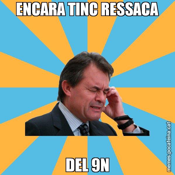 ENCARA TINC RESSACA DEL 9N - Artur Mas Turbat