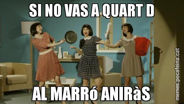 SI NO VAS A QUART D AL MARRó ANIRàS - Envàs on vas?