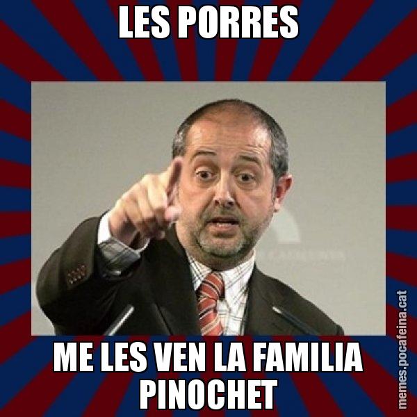 LES PORRES ME LES VEN LA FAMILIA PINOCHET - Felip Puig