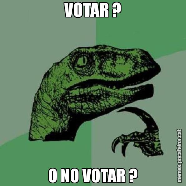 VOTAR ? O NO VOTAR ? - Philosoraptor