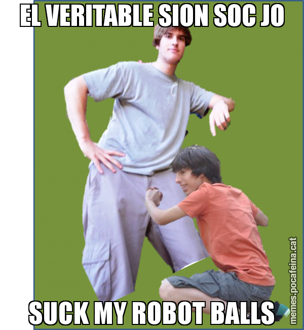 EL VERITABLE SION SOC JO SUCK MY ROBOT BALLS