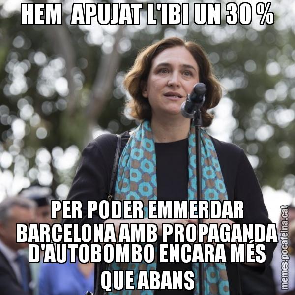HEM  APUJAT L'IBI UN 30 % PER PODER EMMERDAR BARCELONA AMB PROPAGANDA D'AUTOBOMBO ENCARA MÉS QUE ABANS