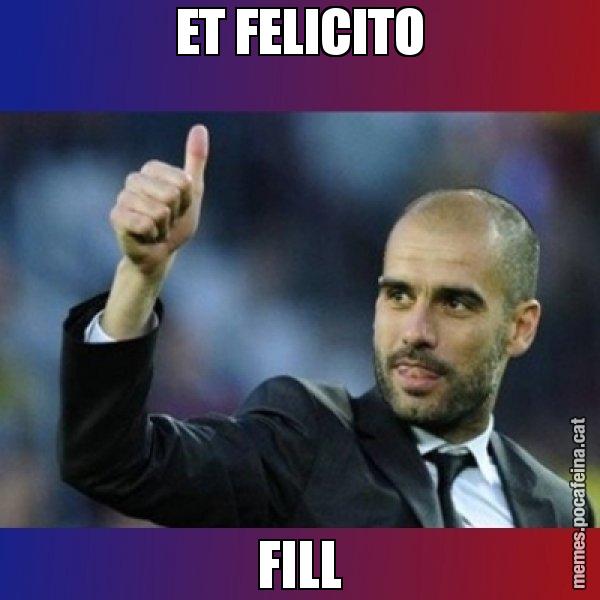 ET FELICITO FILL - Pep Guardiola