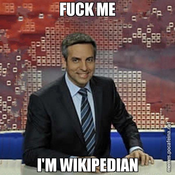 FUCK ME I'M WIKIPEDIAN - Trollicer