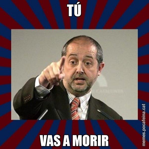 TÚ VAS A MORIR - Felip Puig