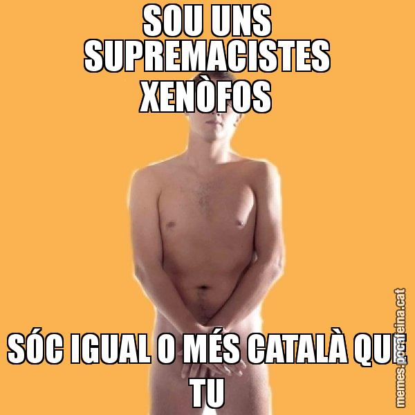 SOU UNS SUPREMACISTES XENÒFOS SÓC IGUAL O MÉS CATALÀ QUE TU - Albert Rivera