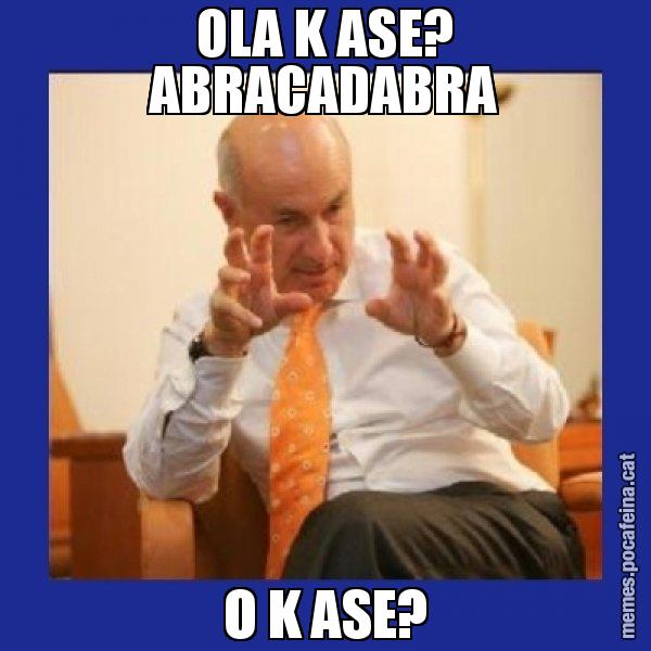 OLA K ASE? ABRACADABRA O K ASE? - Duran i Lleida