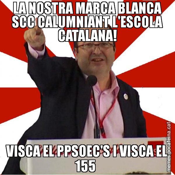 LA NOSTRA MARCA BLANCA SCC CALUMNIANT L'ESCOLA CATALANA! VISCA EL PPSOEC'S I VISCA EL 155 - Miquel Iceta