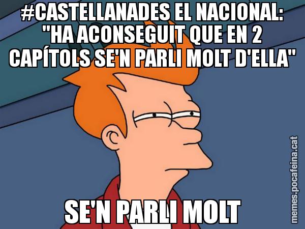 #CASTELLANADES EL NACIONAL: "HA ACONSEGUIT QUE EN 2 CAPÍTOLS SE'N PARLI MOLT D'ELLA" SE'N PARLI MOLT - Futurama Fry