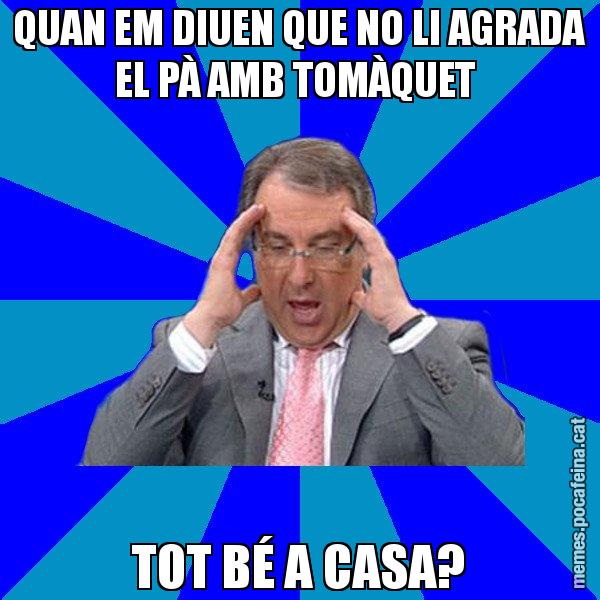 QUAN EM DIUEN QUE NO LI AGRADA EL PÀ AMB TOMÀQUET  TOT BÉ A CASA? - Cuní Telepatia