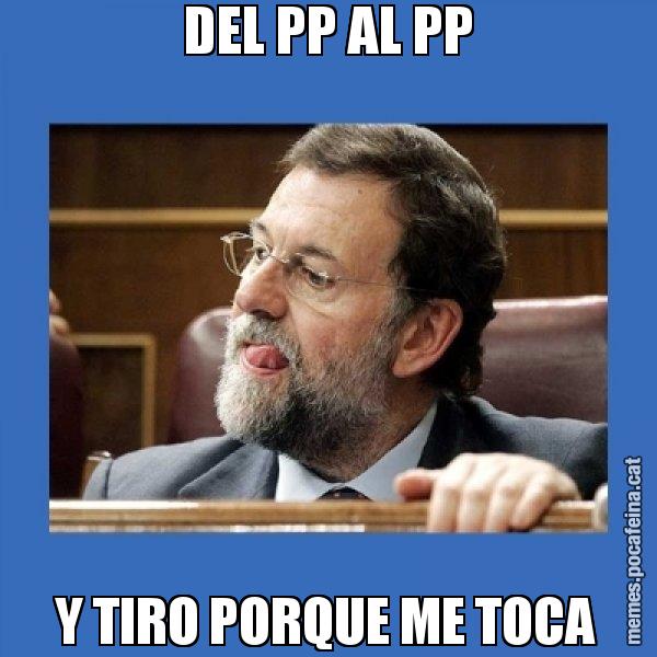 DEL PP AL PP Y TIRO PORQUE ME TOCA - Mmmmmariano Rajoy