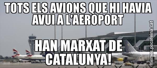 TOTS ELS AVIONS QUE HI HAVIA AVUI A L'AEROPORT HAN MARXAT DE CATALUNYA!