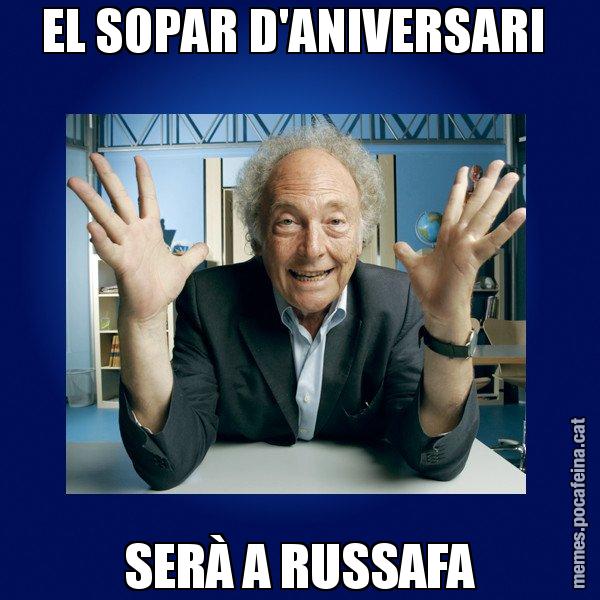 EL SOPAR D'ANIVERSARI  SERÀ A RUSSAFA - Eduard Punset