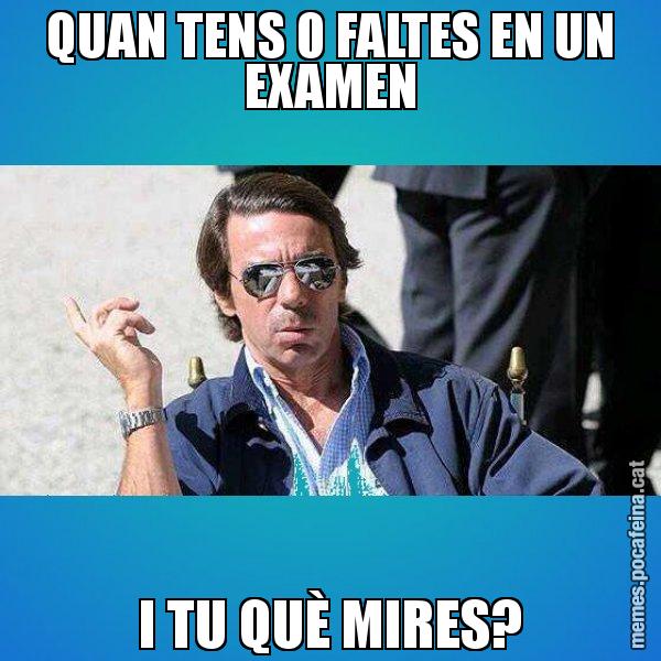 QUAN TENS 0 FALTES EN UN EXAMEN I TU QUÈ MIRES? - Aznar Lupas