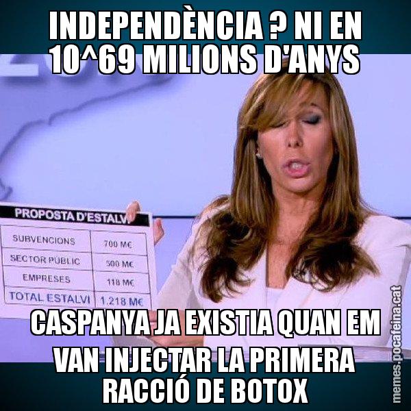 INDEPENDÈNCIA ? NI EN 10^69 MILIONS D'ANYS CASPANYA JA EXISTIA QUAN EM VAN INJECTAR LA PRIMERA RACCIÓ DE BOTOX - Alícia Paper i Suma