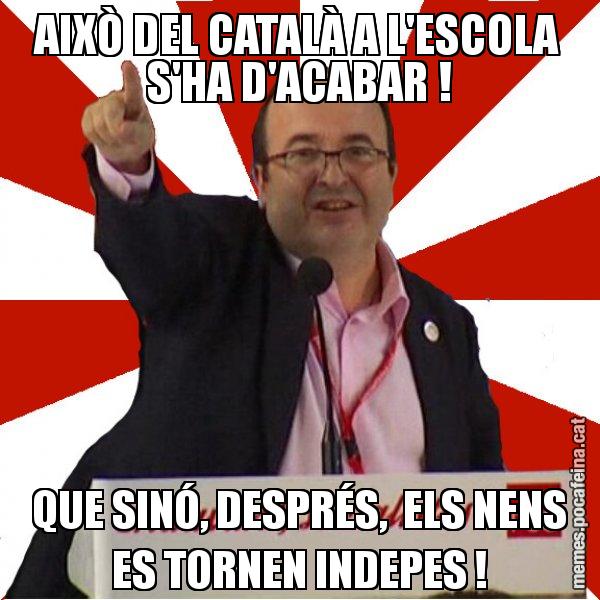 AIXÒ DEL CATALÀ A L'ESCOLA S'HA D'ACABAR ! QUE SINÓ, DESPRÉS,  ELS NENS ES TORNEN INDEPES ! - Miquel Iceta
