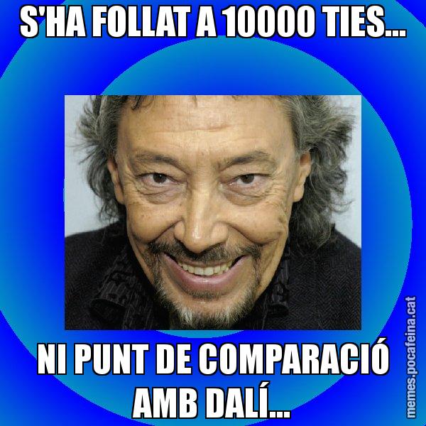 S'HA FOLLAT A 10000 TIES... NI PUNT DE COMPARACIÓ AMB DALÍ... - Llongueras