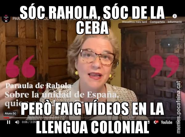 SÓC RAHOLA, SÓC DE LA CEBA PERÒ FAIG VÍDEOS EN LA LLENGUA COLONIAL